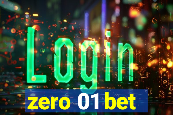 zero 01 bet